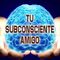 TU SUBCONSCIENTE AMIGO