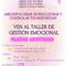 Taller de Gestión Emocional. Conocer es la clave para poder decidir el camino de tu cambio y tu liberación.
